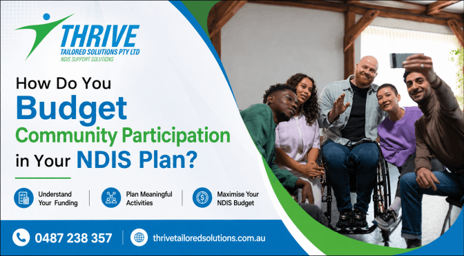 How Do You Budget Community Participation in Your NDIS Plan?